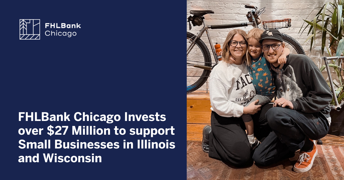 FHLBank Chicago Invests over $27 Million to Support Small Businesses ...