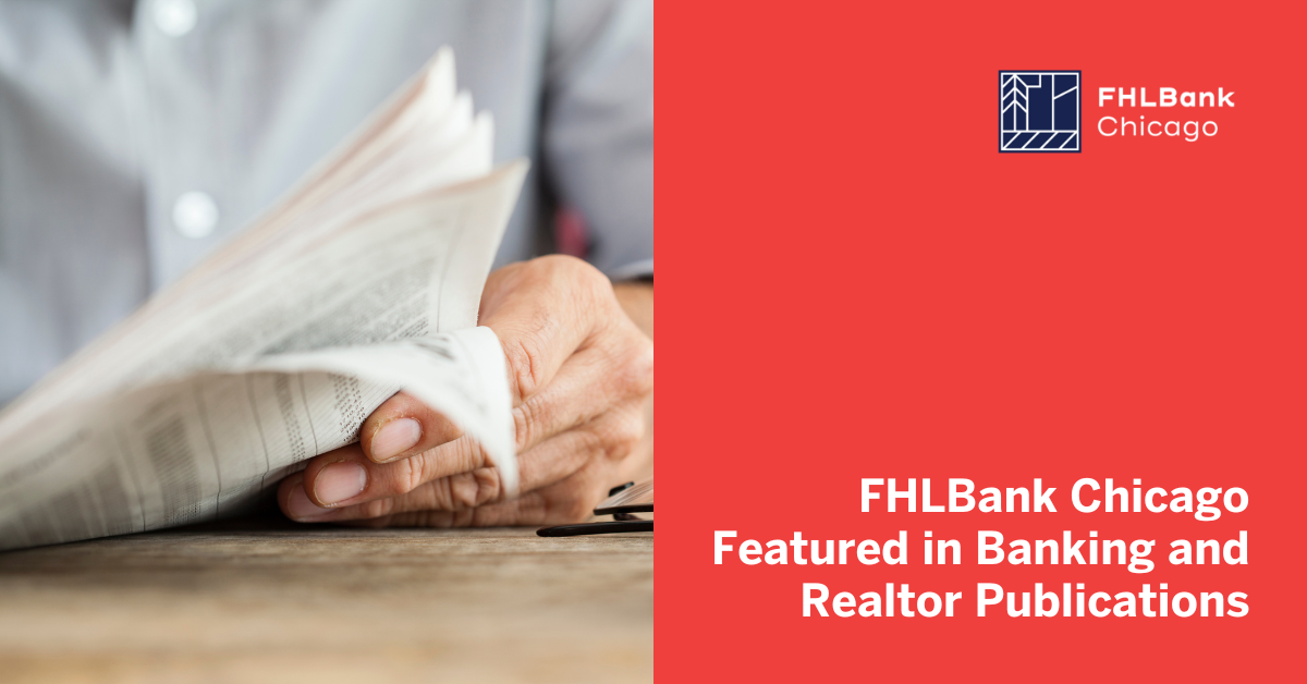 FHLBank Chicago Featured in Banking and Realtor Publications | FHLBC