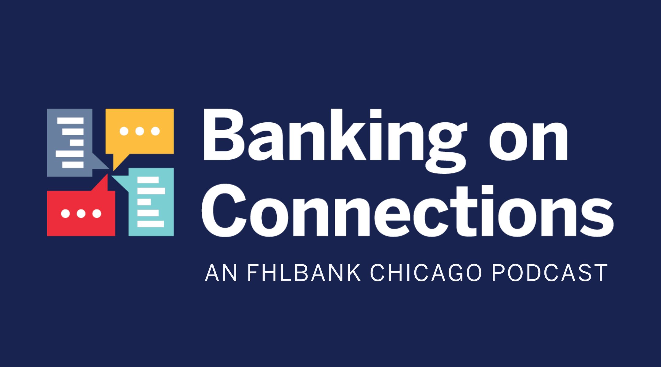 Banking on Connections: An FHLBank Chicago Podcast Logo